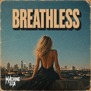 Breathless by Machine Six