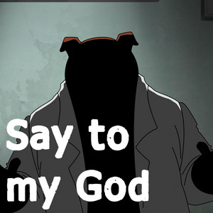 Say to my God by Bloody Hare Studio