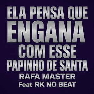 Ela Pensa Que Engana Com Esse Papo de Santa