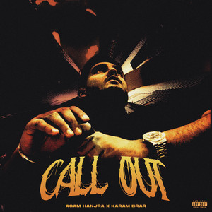 Agam Hanjra & Karam Brar - CALL OUT