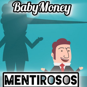 Mentirosos by BabyMoney