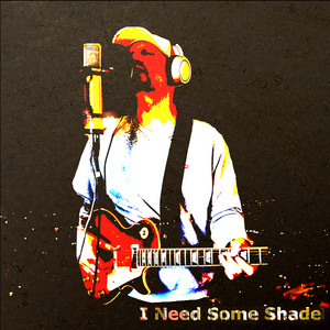 I Need Some Shade by Steinar Ytrehus