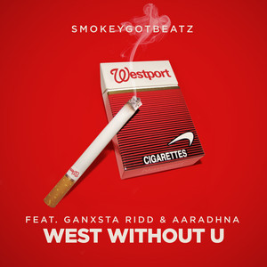 West Without U - song and lyrics by SmokeyGotBeatz, Ganxsta Ridd, Aaradhna 