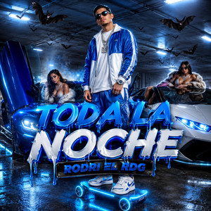 Toda La Noche by Rodri el Rdg