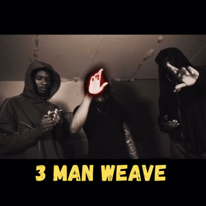 3 Man Weave by Jae Fross, Pearlerboy AD, Zay Bino