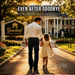 Even After Goodbye (Inspired by Lisa's Love for Elvis) by eVo