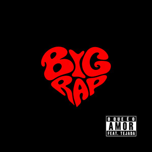 O Que É O Amor? by Big Rap, Tejada Mc