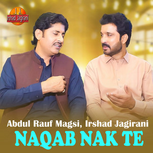 Abdul Rauf Magsi & Irshad Jagirani - Naqab Nak Te