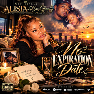 No Expiration Date by Alisia AllDayOfficially