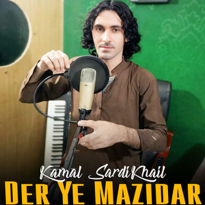 Kamal SardiKhail - Der Ye Mazidar