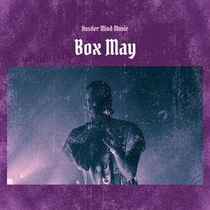 Box May by Hustler Mind Music