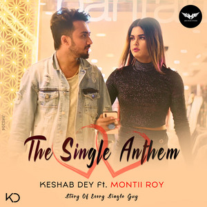 Keshab Dey - The Single Anthem (feat. Montii Roy)