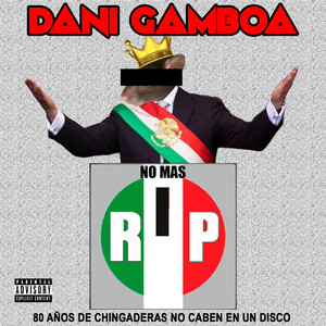 Dani Gamboa - 80 Años De Chingaderas No Caben En Un Disco