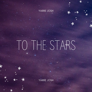 To the Stars by Yarre Josh