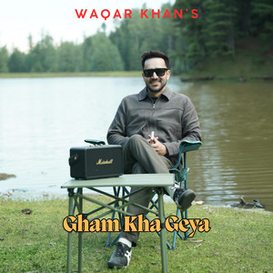 Gham Kha Geya by Waqar Khan