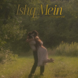 Ishq Mein by Nikhil Aggarwal