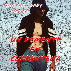 Un Demente en Cuarentena by King Carl Baby 