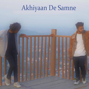 Ankhiyan De Samne by Atul Singh, Aarya Chakradhari