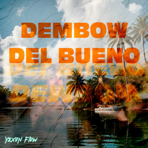 Dembow del Bueno by Yexon Flow