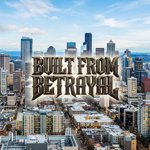 Built from Betrayal by Smurkio Da Voice