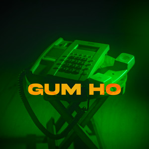 Gum Ho by Rap ID