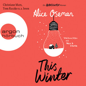 This Winter [Ein Heartstopper-Roman - Weihnachten mit Nick & Charlie (Ungekürzte Lesung)]