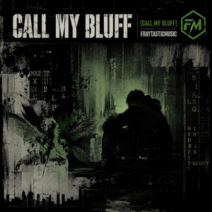 Call My Bluff by FraytasticMusic