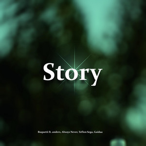 Story by Buquetii, anders, Always Never, Teflon Sega, Gaidaa