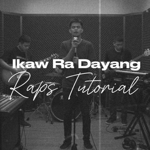 Ikaw Ra Dayang by Raps Tutorial