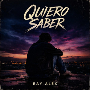 Quiero Saber by Ray Alex