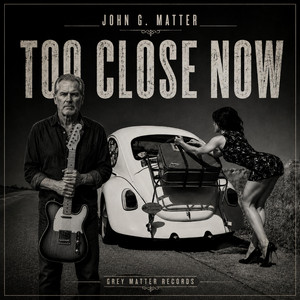Too Close Now by John G. Matter