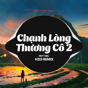 H2O Remix & Huy Vạc - Chạnh Lòng Thương Cô 2 (Remix Deep House)