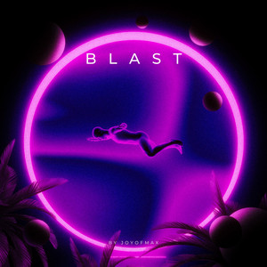 Blast by Joyofmax