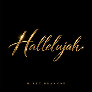 Hallelujah by Mikey Brannon