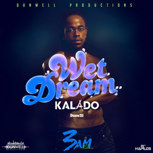 Wet Dream by Kalado, Dunw3ll