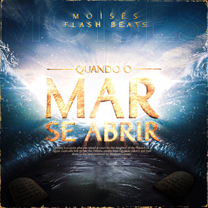 Moisés: Quando o Mar Se Abrir by Flash Beats Manow