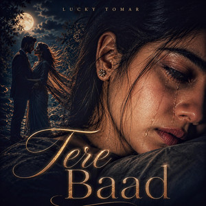 Tere Baad by Lucky Tomar