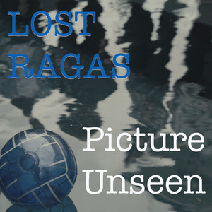 Picture Unseen by Lost Ragas, Matt Walker, Shane Reilly