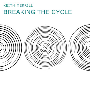 Breaking the Cycle by Keith Merrill
