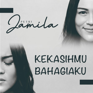Kekasihmu bahagiaku by Jamila Putri