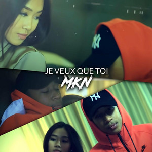 MKN - Je veux que toi