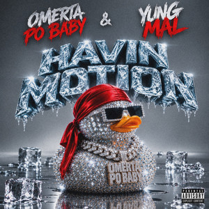 Havin Motion by Omerta Pobaby, Yung Mal