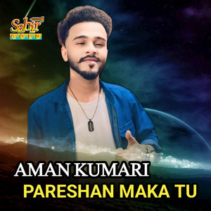 Aman Kumari - Pareshan Maka Tu