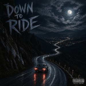 DOWN TO RIDE by EAST RICH