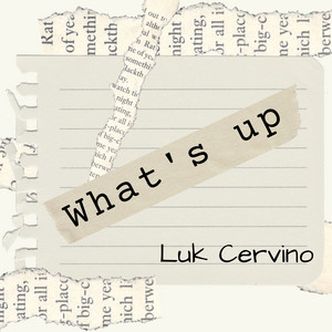 What's Up by Luk Cervino