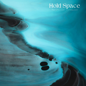 Hold Space by Maximilian Lindquist