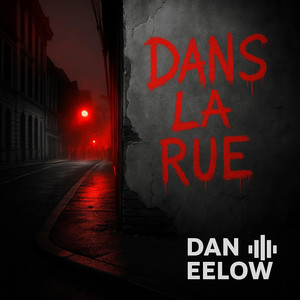 Dans La Rue by Dan Eelow