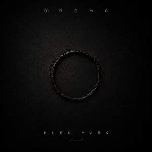 Burn Mark - Extended Remix by Bremr