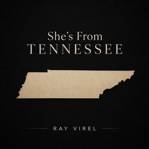She's From Tennessee by Ray Virel