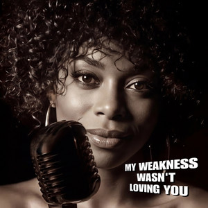 My Weakness Wasn’t Loving You by Brenda Miles